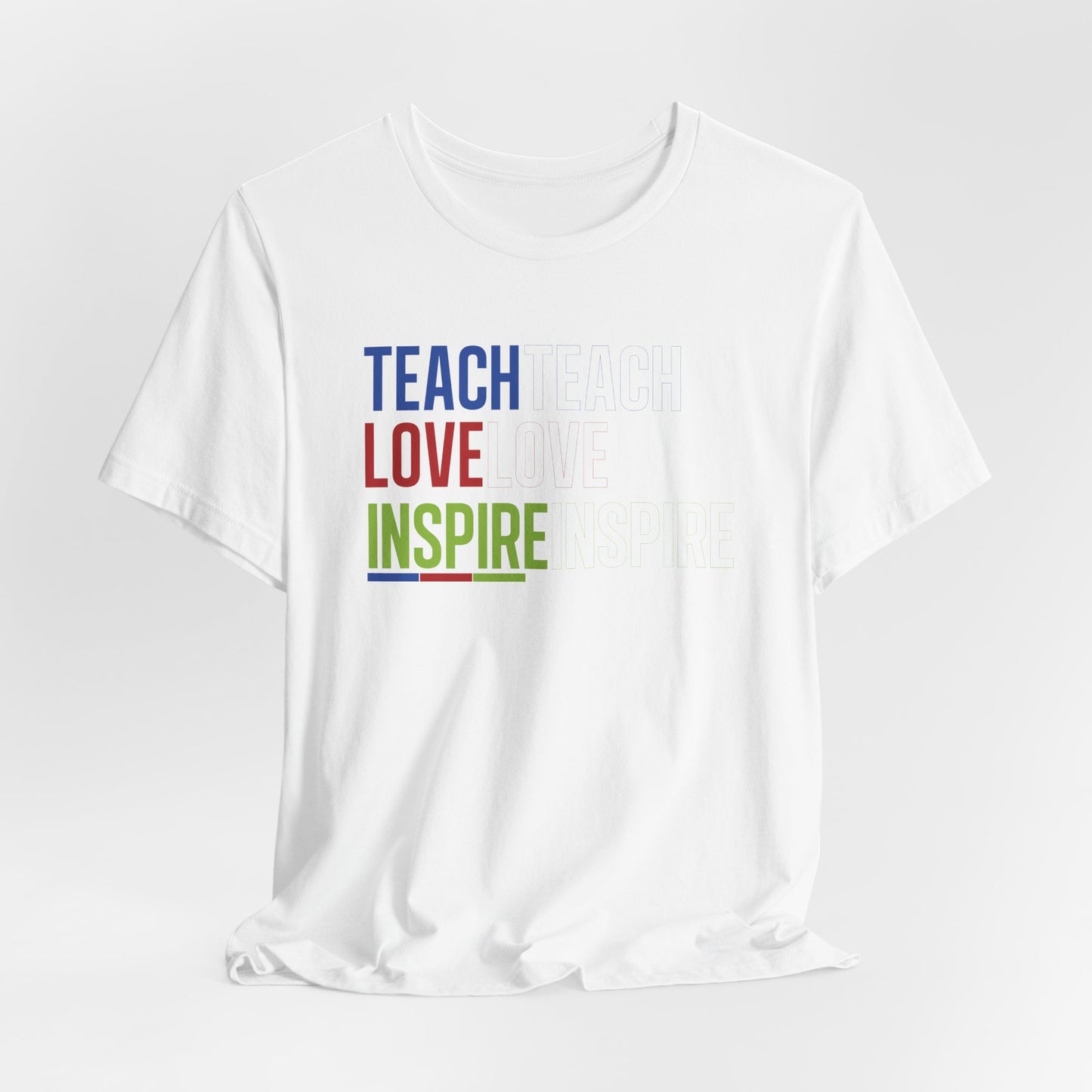 Teach Love Inspire T-Shirt – Bold Motivational Teacher Tee
