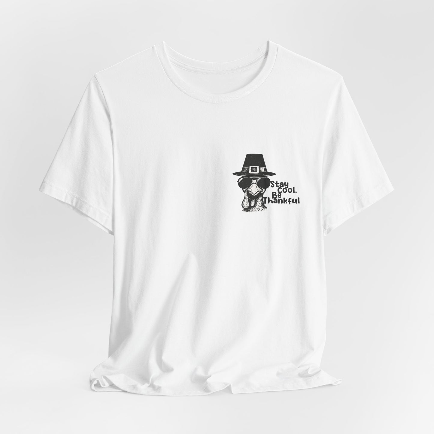 Stay Cool Be Thankful Turkey Shirt – Funny Thanksgiving T-Shirt for Men and Women