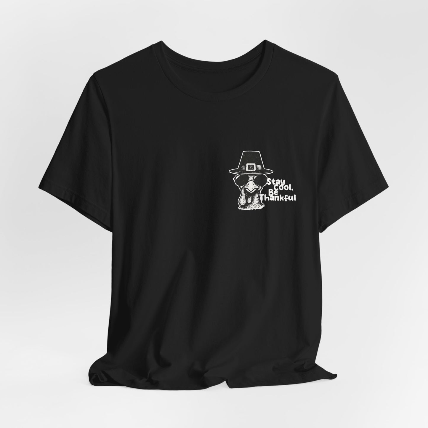 Stay Cool Be Thankful Turkey Shirt – Funny Thanksgiving T-Shirt for Men and Women
