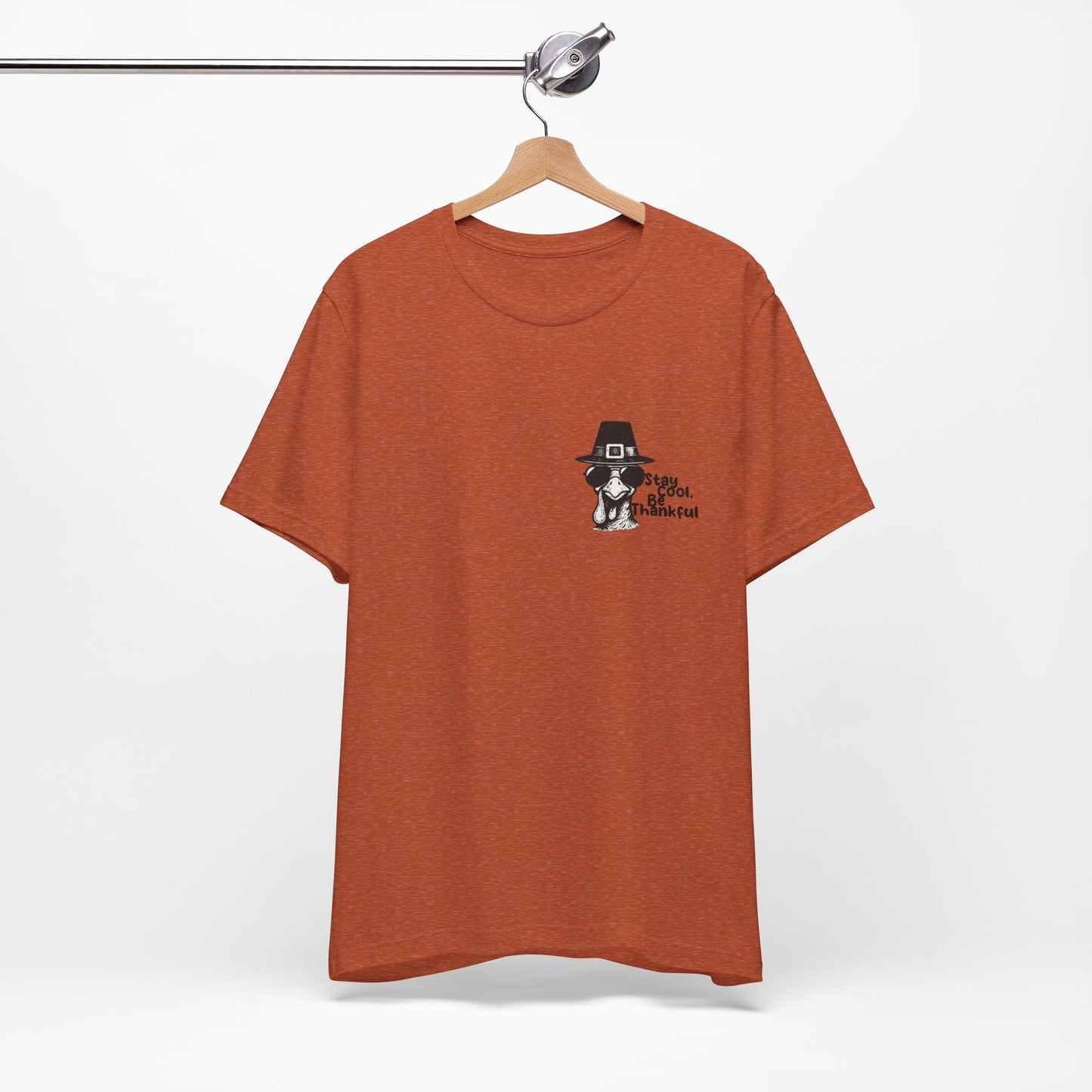 Stay Cool Be Thankful Turkey Shirt – Funny Thanksgiving T-Shirt for Men and Women