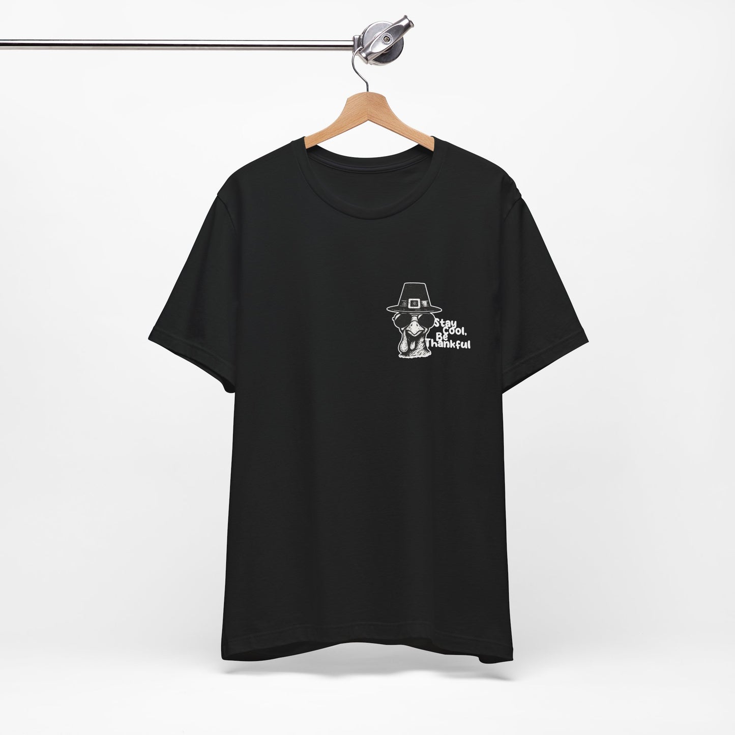 Stay Cool Be Thankful Turkey Shirt – Funny Thanksgiving T-Shirt for Men and Women