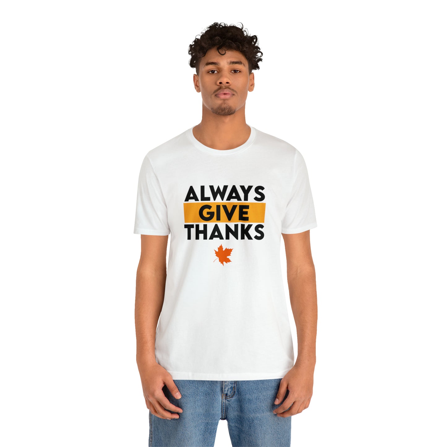 Always Give Thanks T-Shirt.