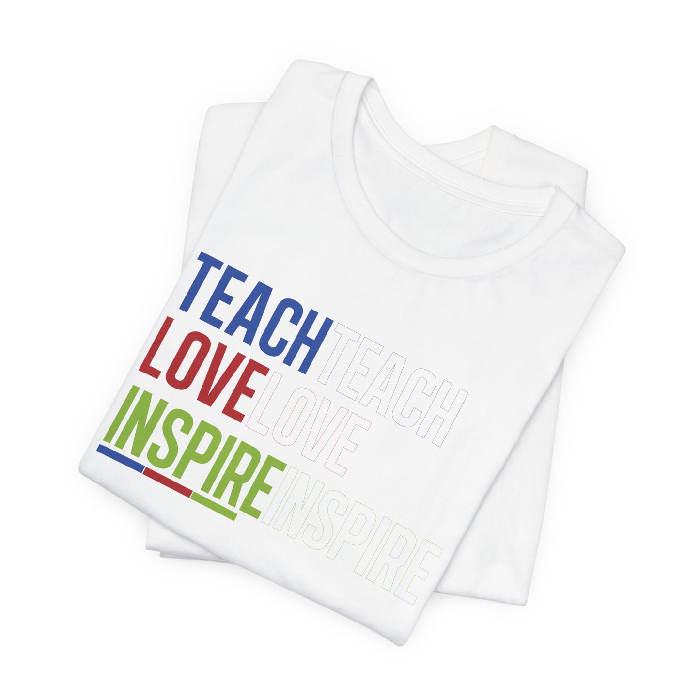 Teach Love Inspire T-Shirt – Bold Motivational Teacher Tee