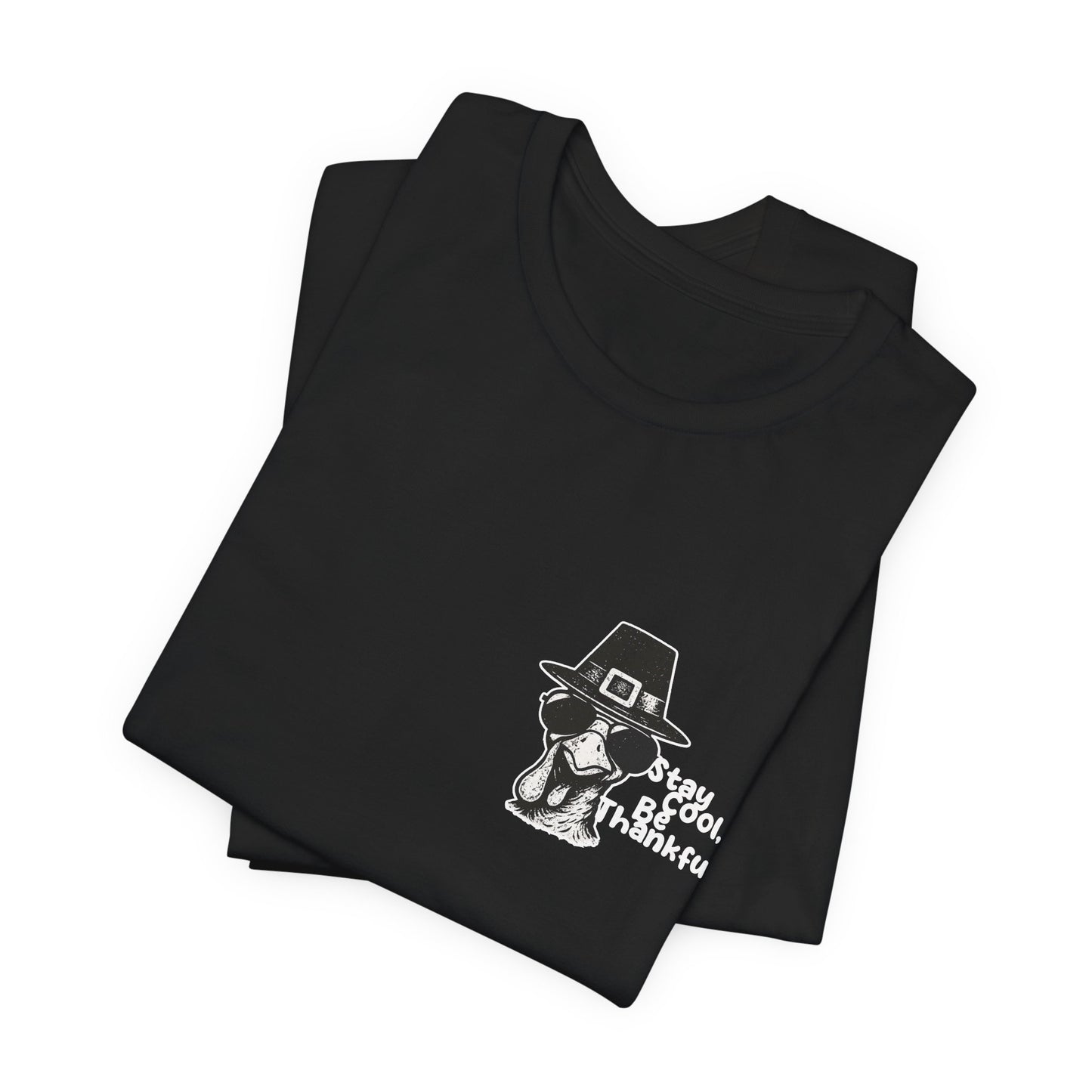 Stay Cool Be Thankful Turkey Shirt – Funny Thanksgiving T-Shirt for Men and Women