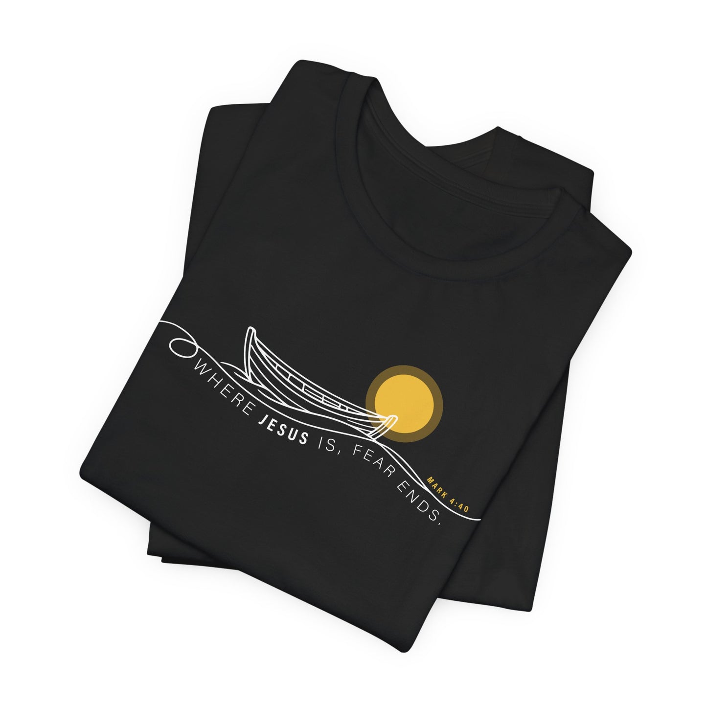 Where Jesus Is Fear Ends Christian Boat Graphic Tee