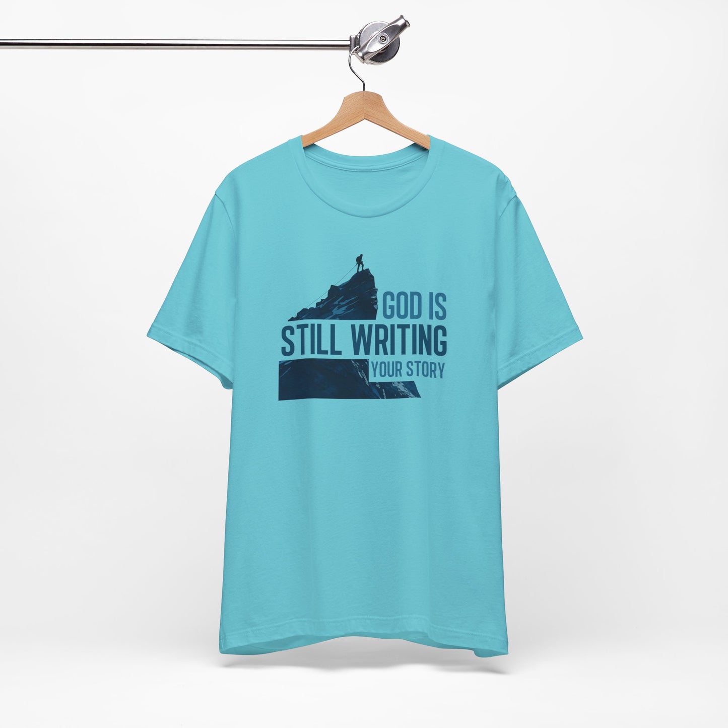 God Is Still Writing Your Story Christian T-Shirt - Inspirational Faith Graphic Tee