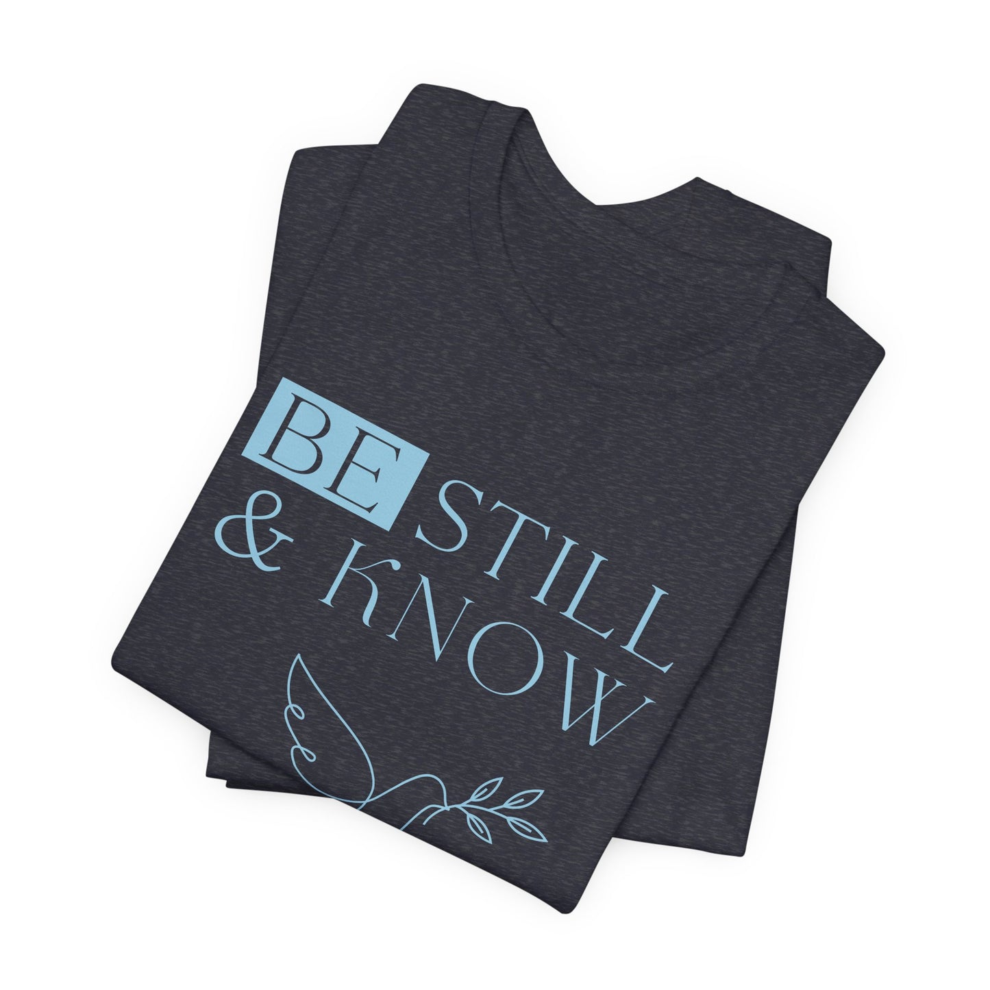 Be Still & Know Psalm 46:10 Christian Dove Graphic Tee
