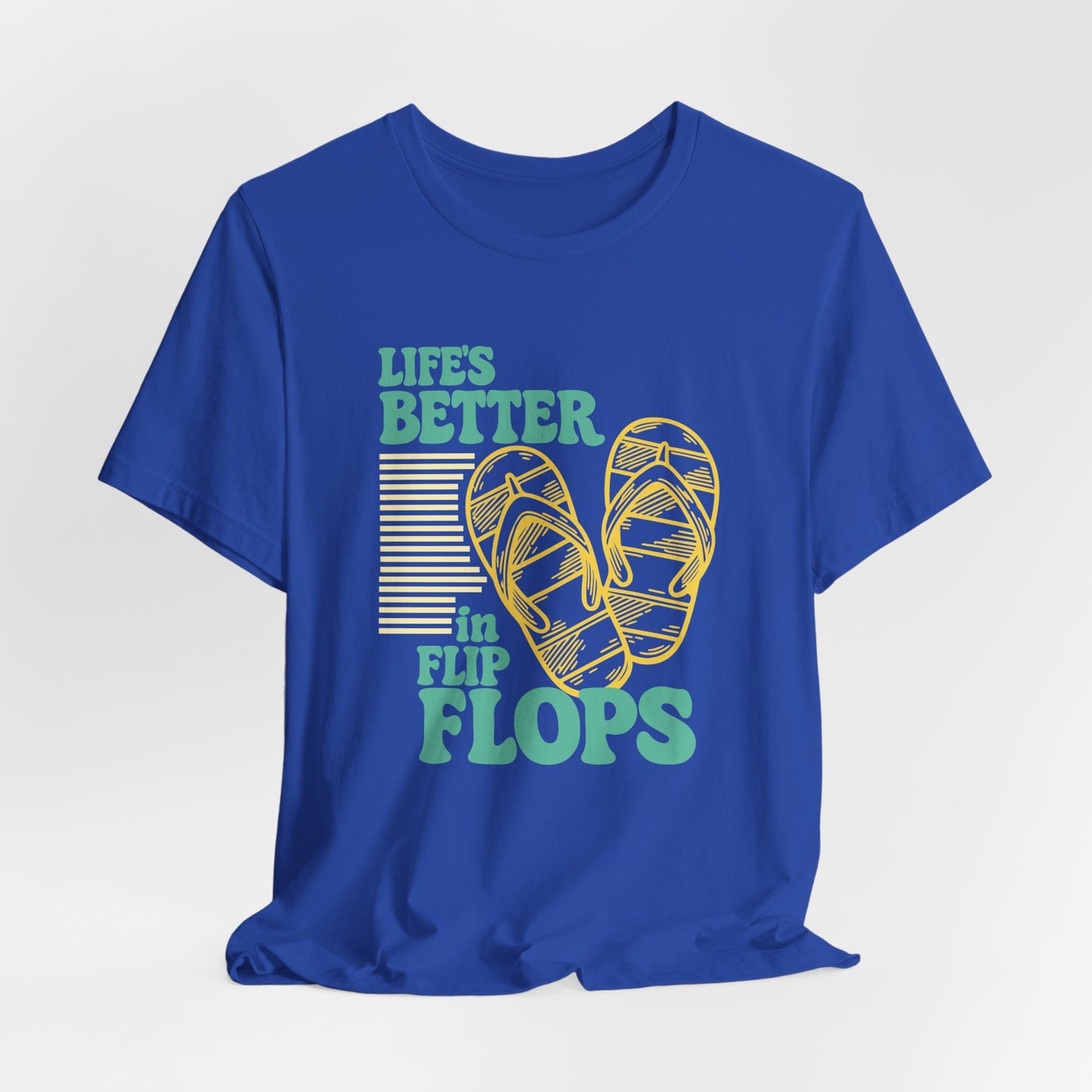 Life's Better in Flip Flops Shirt | Funny Beach Vacation Graphic Tee