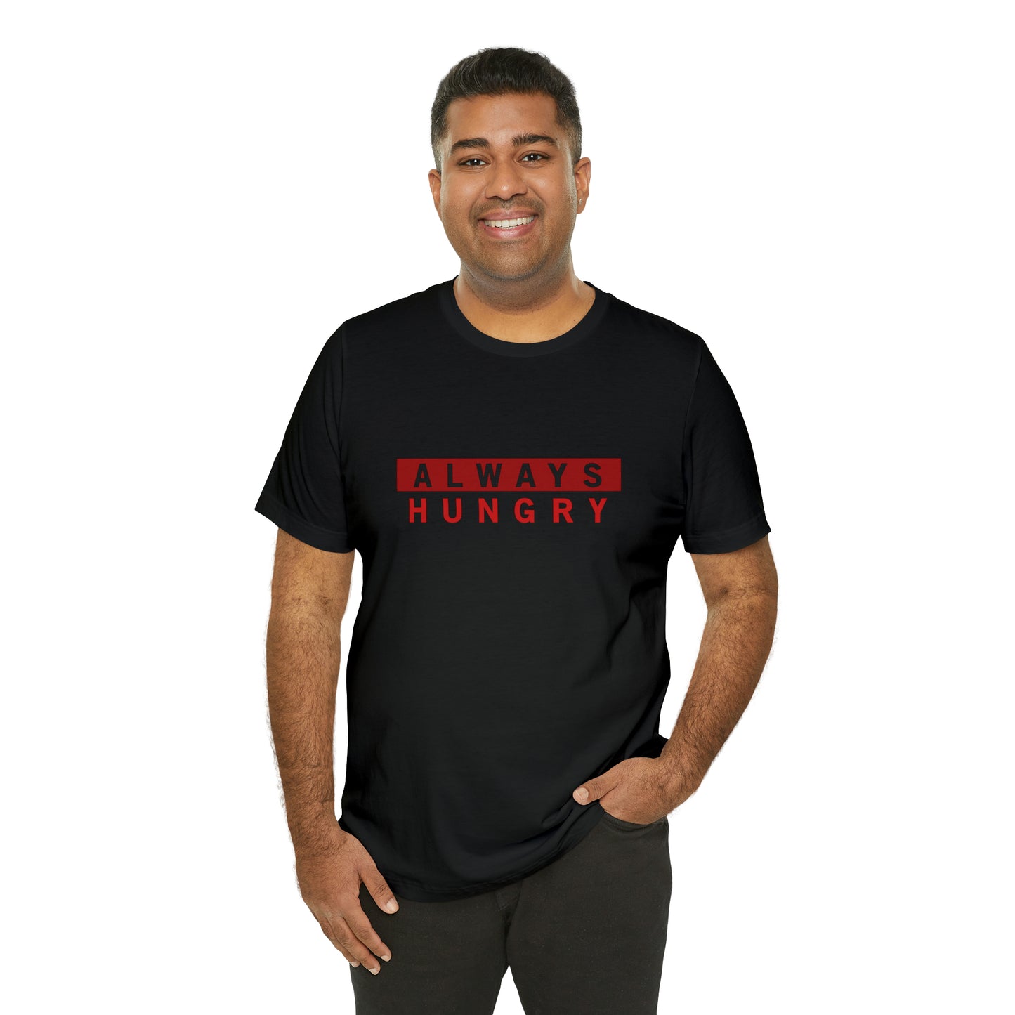 Always Hungry T-Shirt.