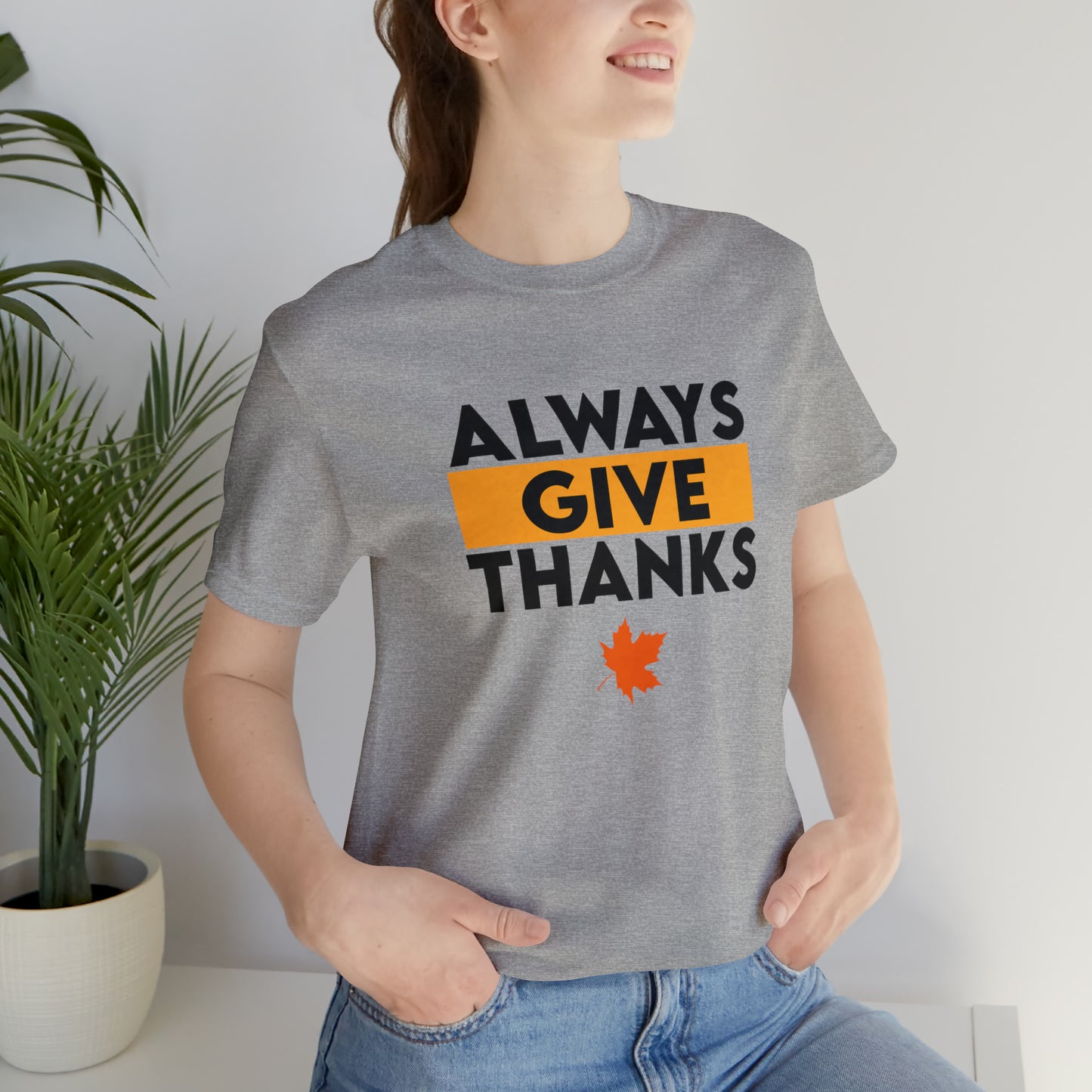 Always Give Thanks T-Shirt.