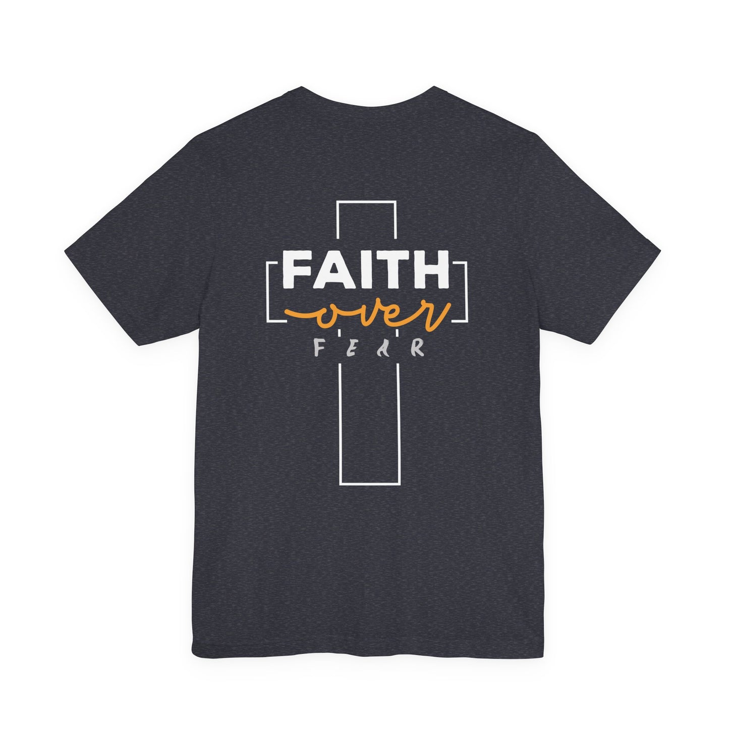 Faith Over Fear Christian T-Shirt - Faith Based Inspirational Graphic Tee for Men & Women