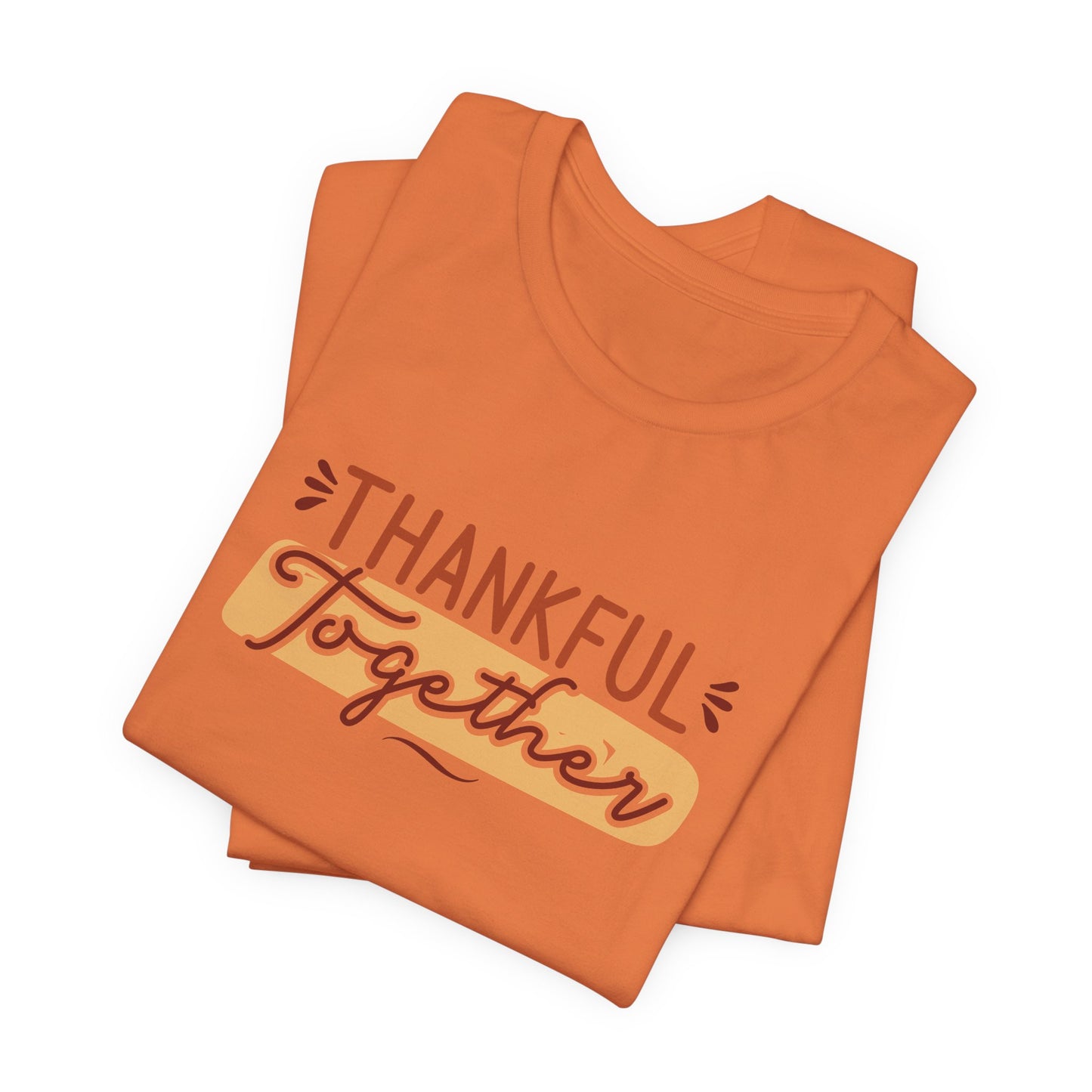 Thankful Together T-Shirt – Matching Thanksgiving Family Tee | Cozy Fall Gratitude Shirt