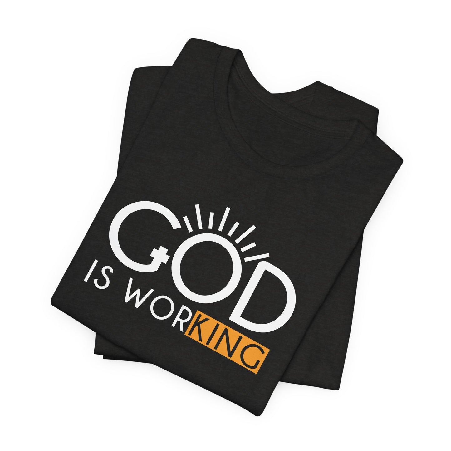 God Is Working Shirt, Christian Inspirational Tee, Faith Based T-Shirt, Motivational Christian Shirt, Spiritual Quote Tee