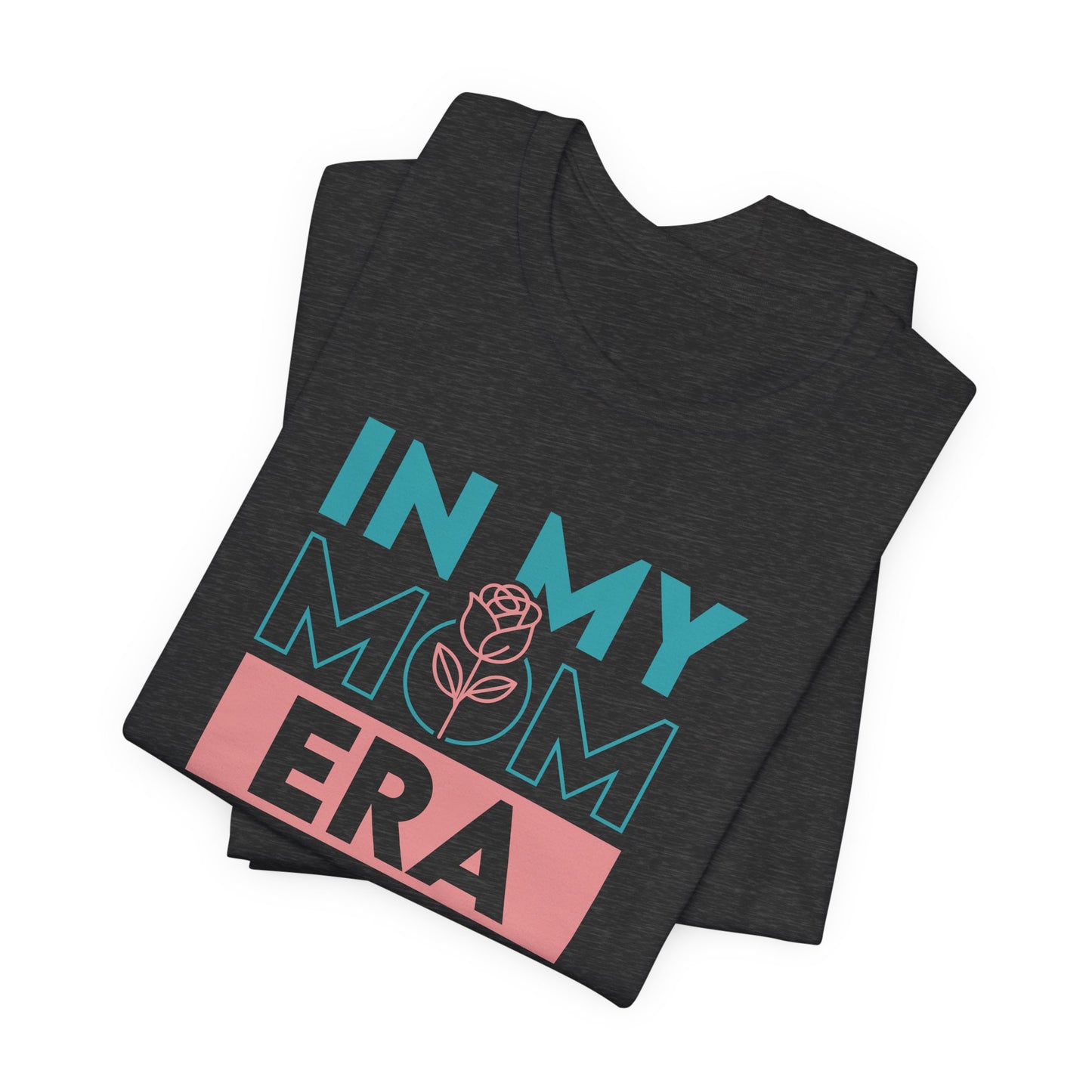 In My Mom Era Shirt, Trendy Mom T-Shirt, Motherhood Tee, Cute Mom Gift, Mother's Day Shirt