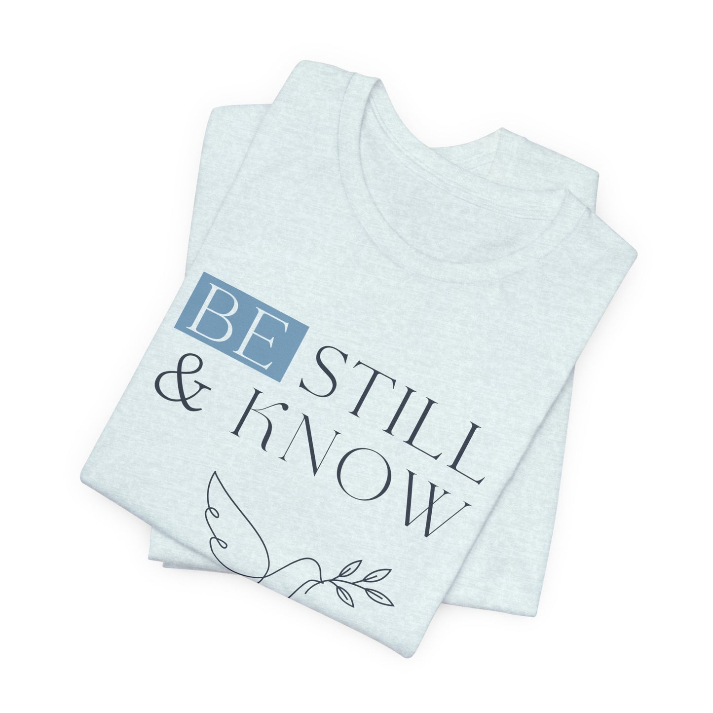 Be Still & Know Psalm 46:10 Christian Dove Graphic Tee