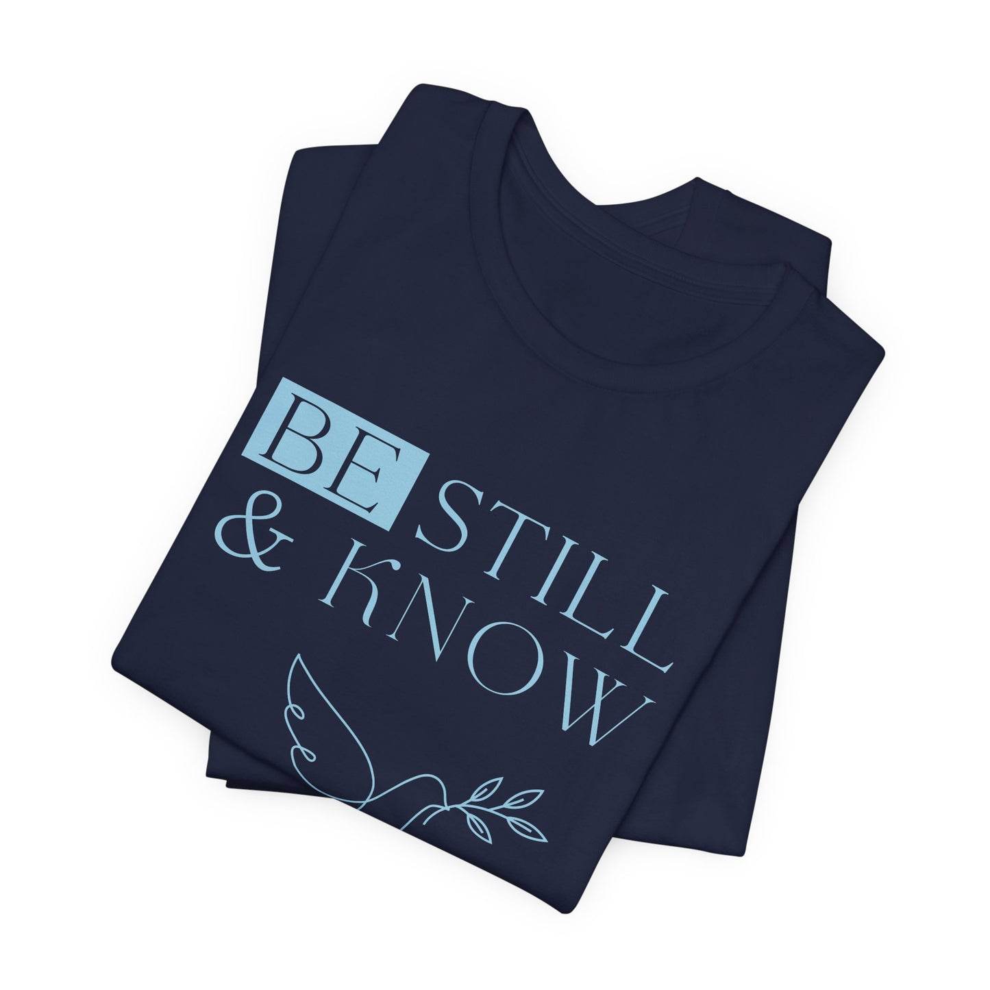 Be Still & Know Psalm 46:10 Christian Dove Graphic Tee