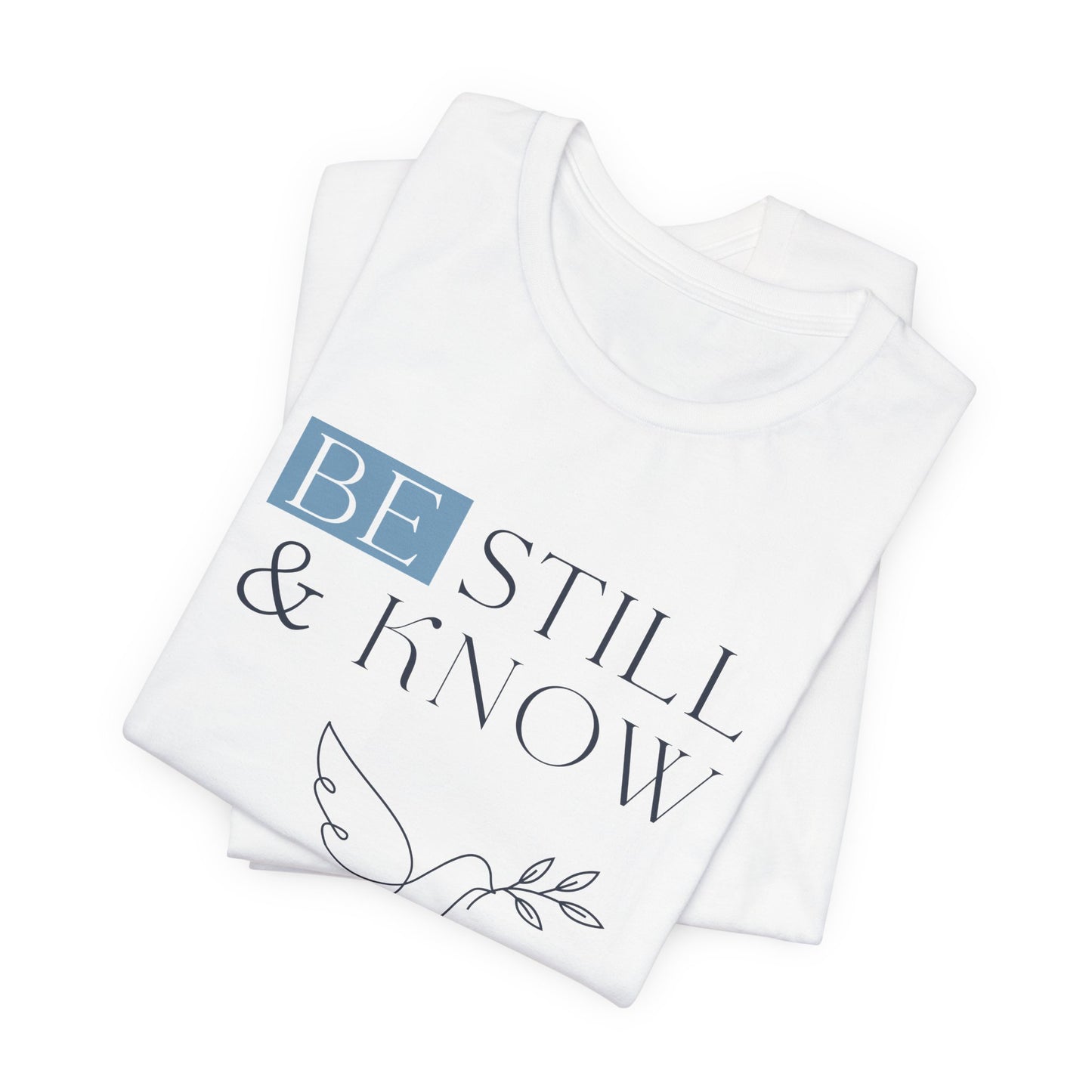 Be Still & Know Psalm 46:10 Christian Dove Graphic Tee