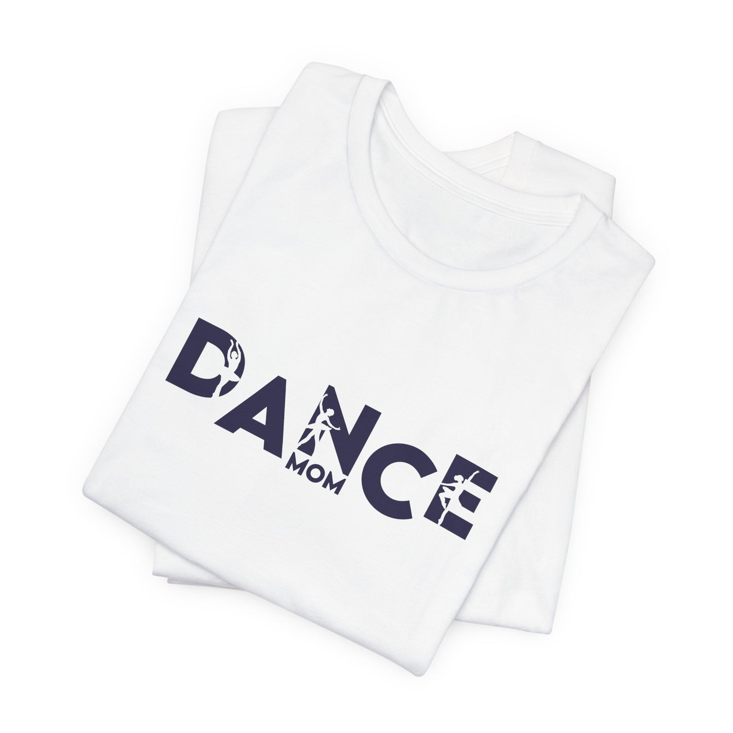 Dance Mom Shirt, Ballet Mom Tee, Dance Mom T-Shirt, Dance Competition Shirt, Gift for Dance Moms