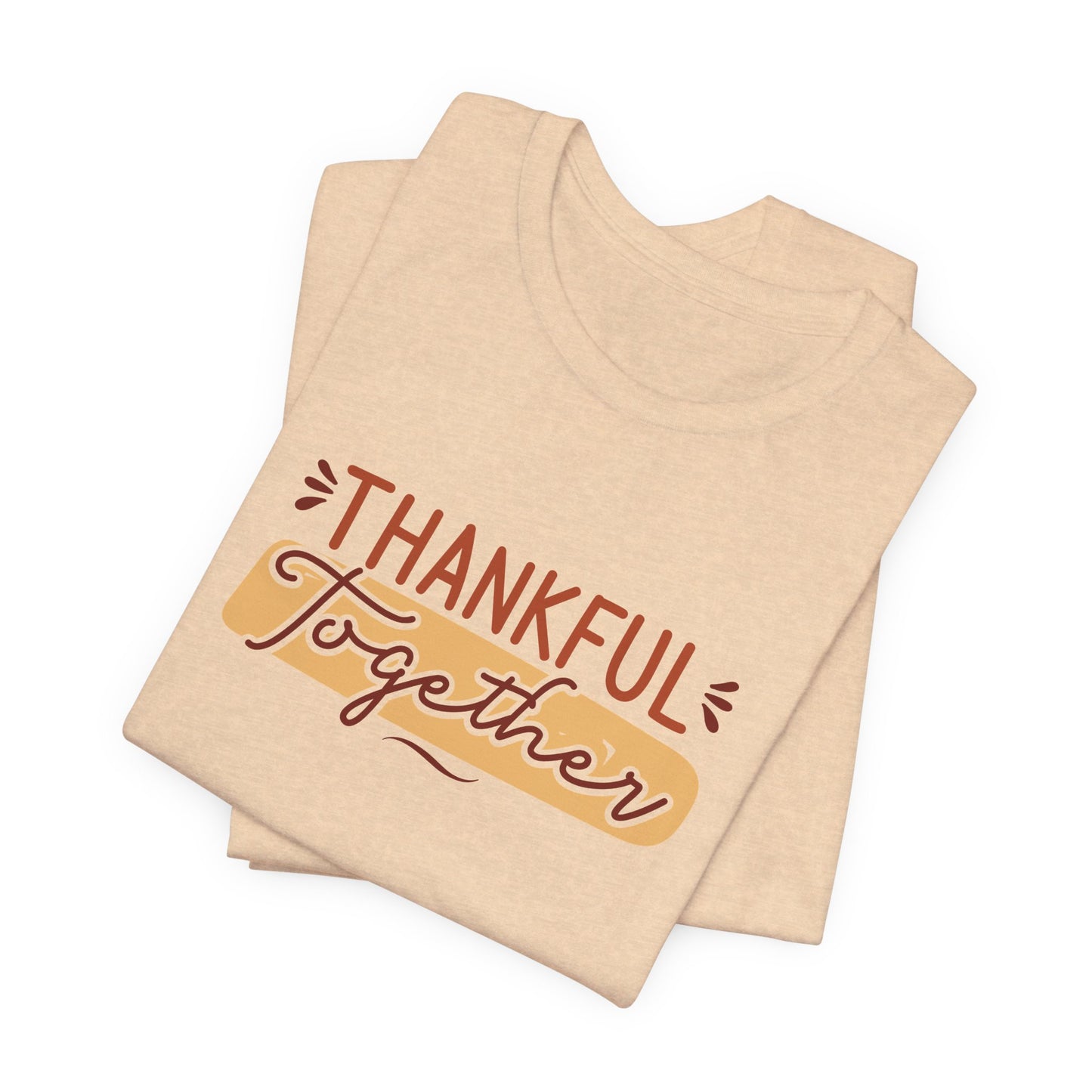 Thankful Together T-Shirt – Matching Thanksgiving Family Tee | Cozy Fall Gratitude Shirt