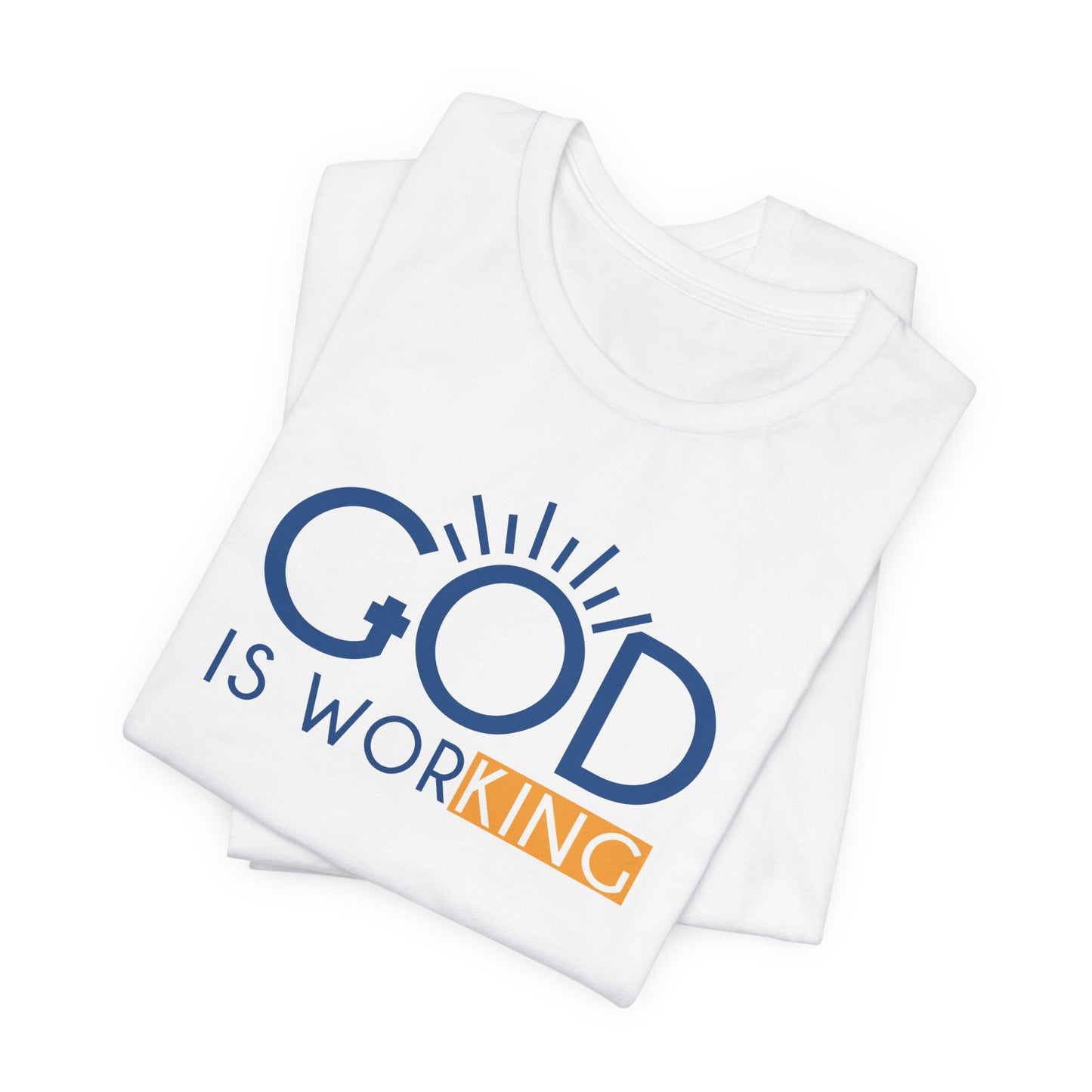 God Is Working Shirt, Christian Inspirational Tee, Faith Based T-Shirt, Motivational Christian Shirt, Spiritual Quote Tee
