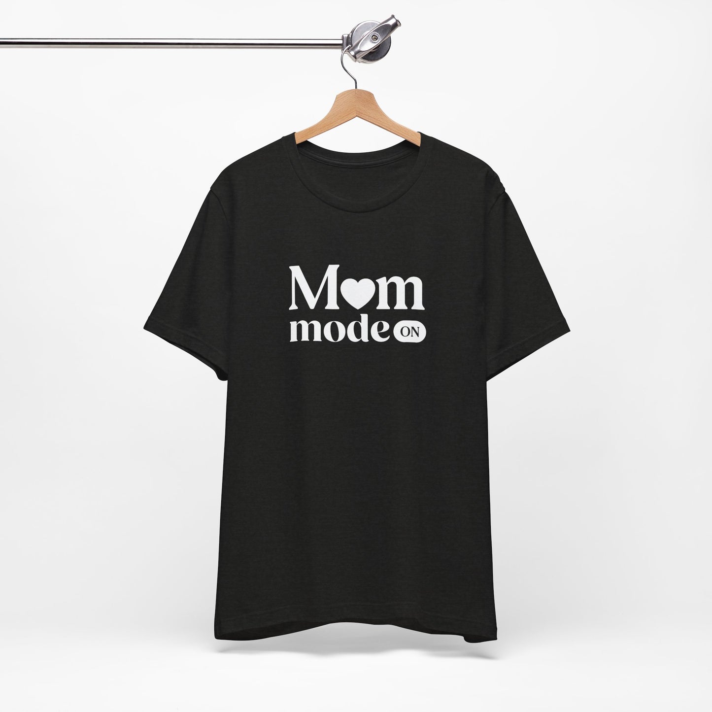 Mom Mode ON Shirt – Funny Mom Life T-Shirt Gift