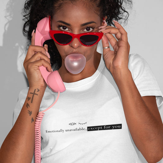 Emotionally Unavailable Except for You Minimalist Unisex T-Shirt
