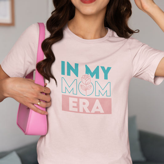 In My Mom Era Shirt, Trendy Mom T-Shirt, Motherhood Tee, Cute Mom Gift, Mother's Day Shirt