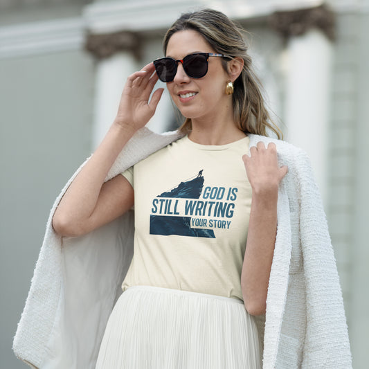 God Is Still Writing Your Story Christian T-Shirt - Inspirational Faith Graphic Tee