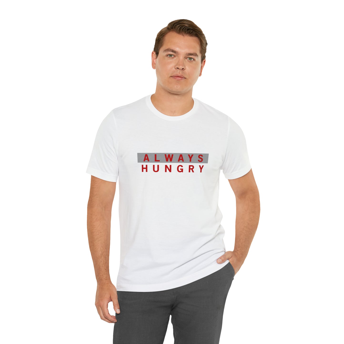 Always Hungry T-Shirt.