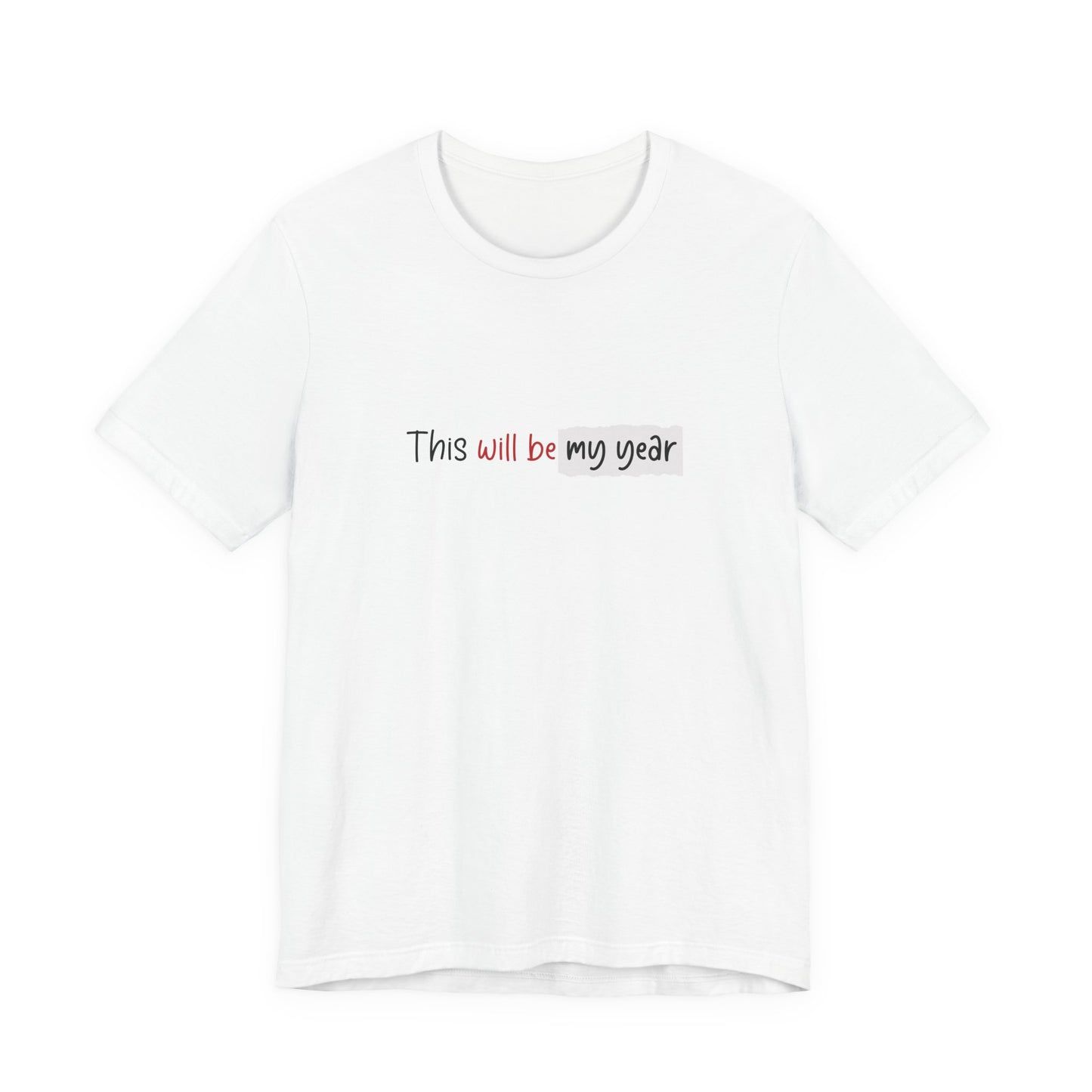 This Will Be My Year T-Shirt – Motivational New Year Minimal Quote Shirt