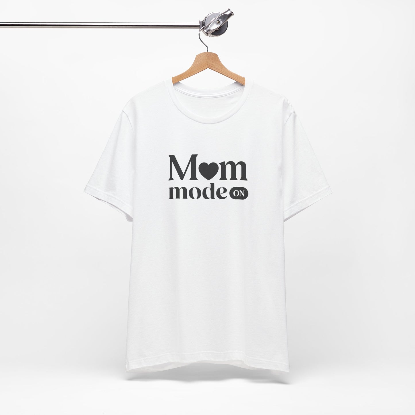 Mom Mode ON Shirt – Funny Mom Life T-Shirt Gift