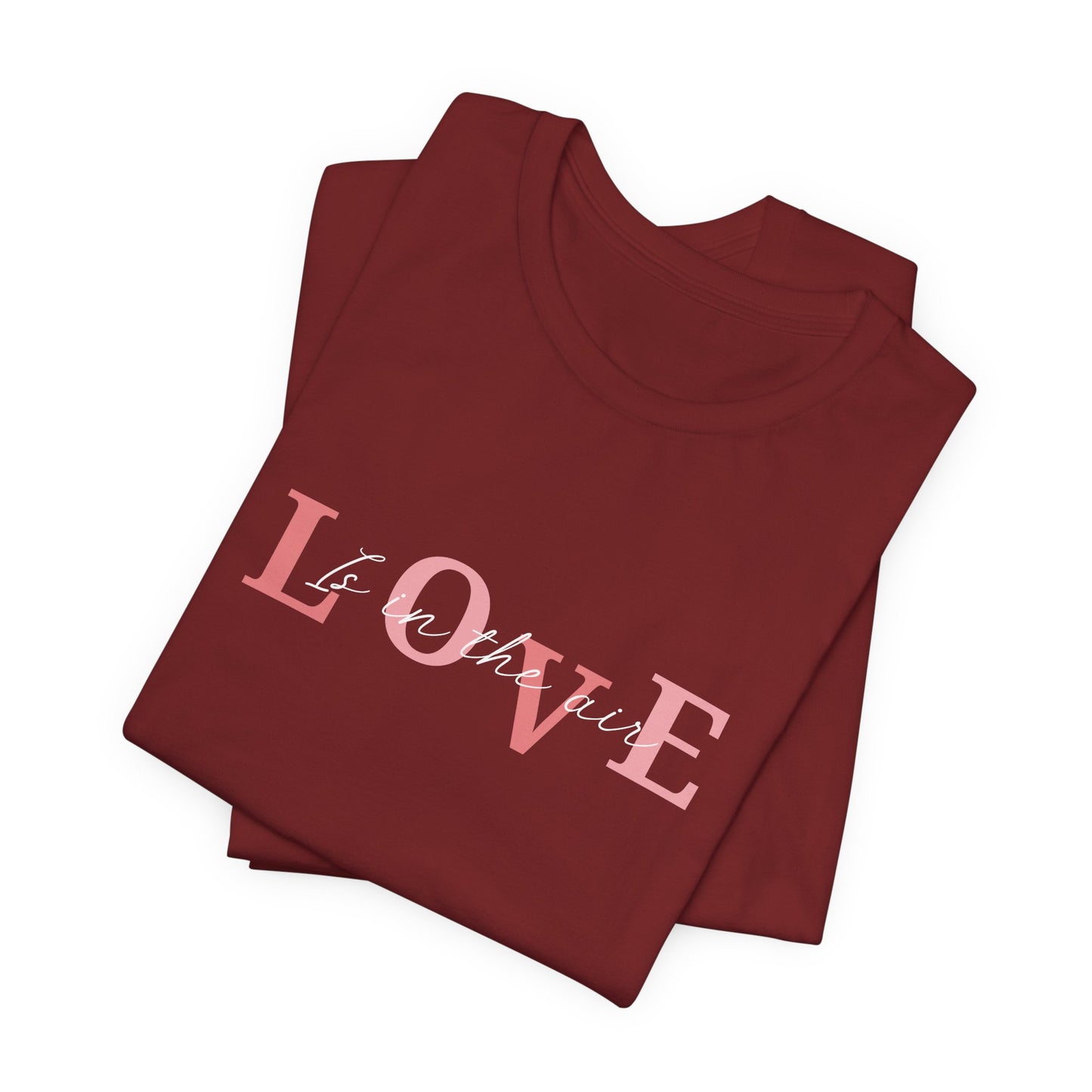 Love Is in the Air T-Shirt – Romantic Minimal Typography Valentine Shirt
