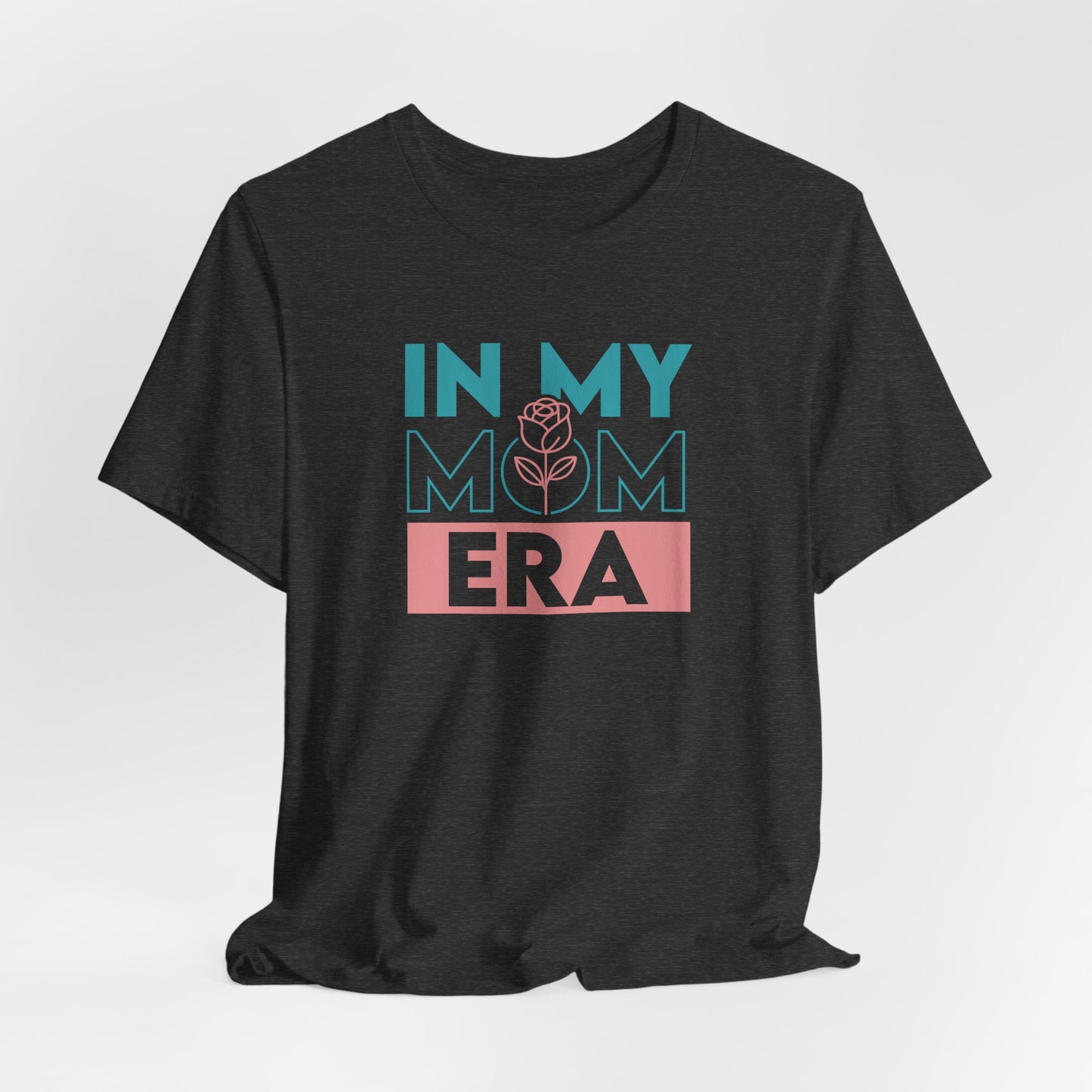 In My Mom Era Shirt, Trendy Mom T-Shirt, Motherhood Tee, Cute Mom Gift, Mother's Day Shirt