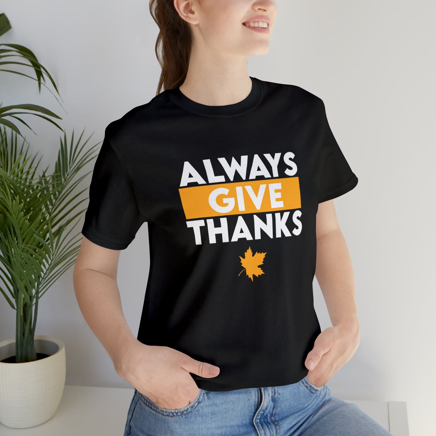 Always Give Thanks T-Shirt.