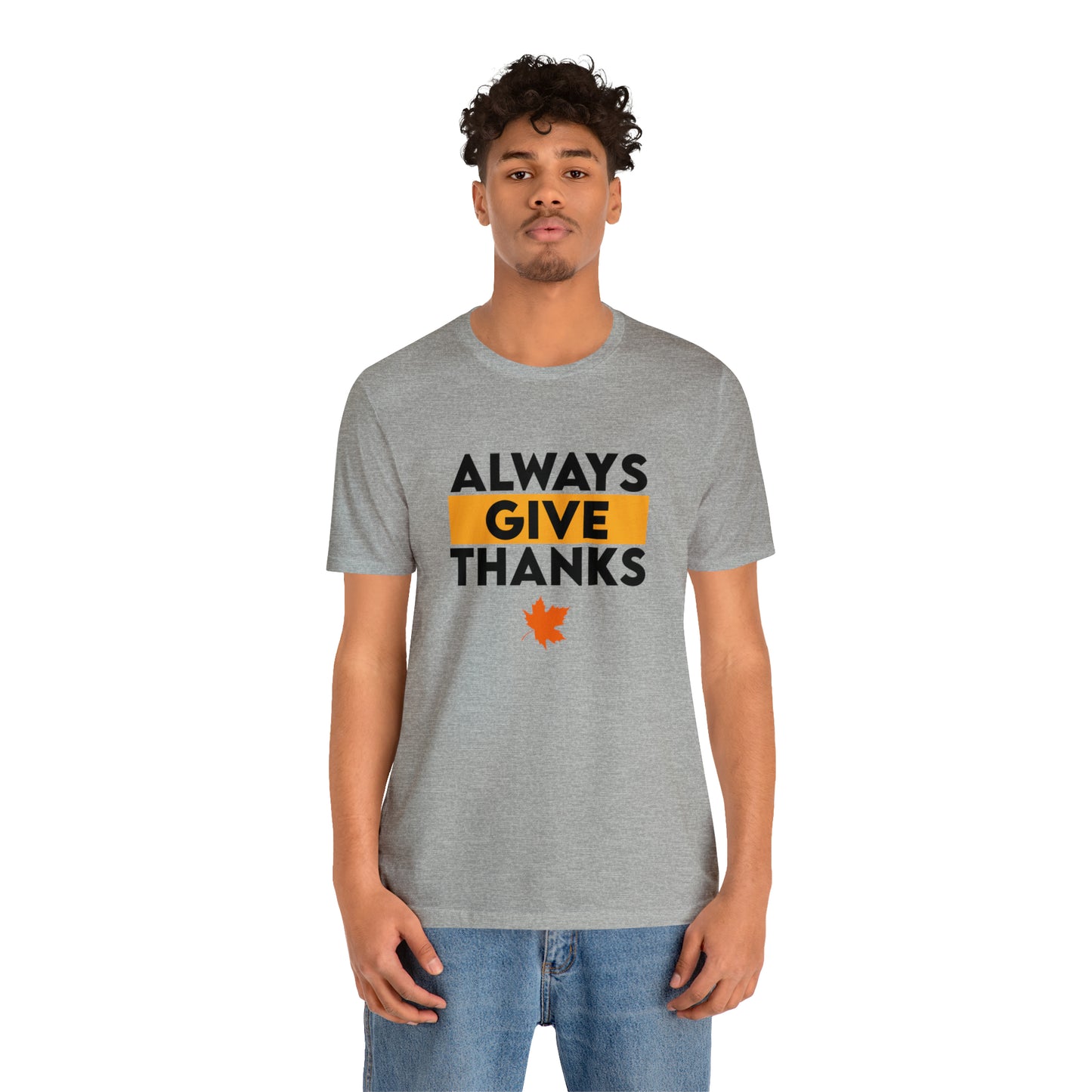 Always Give Thanks T-Shirt.