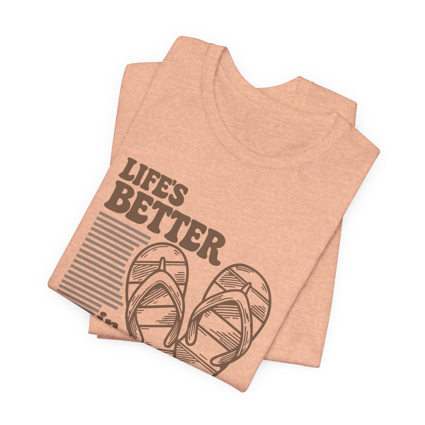 Life's Better in Flip Flops Shirt | Funny Beach Vacation Graphic Tee