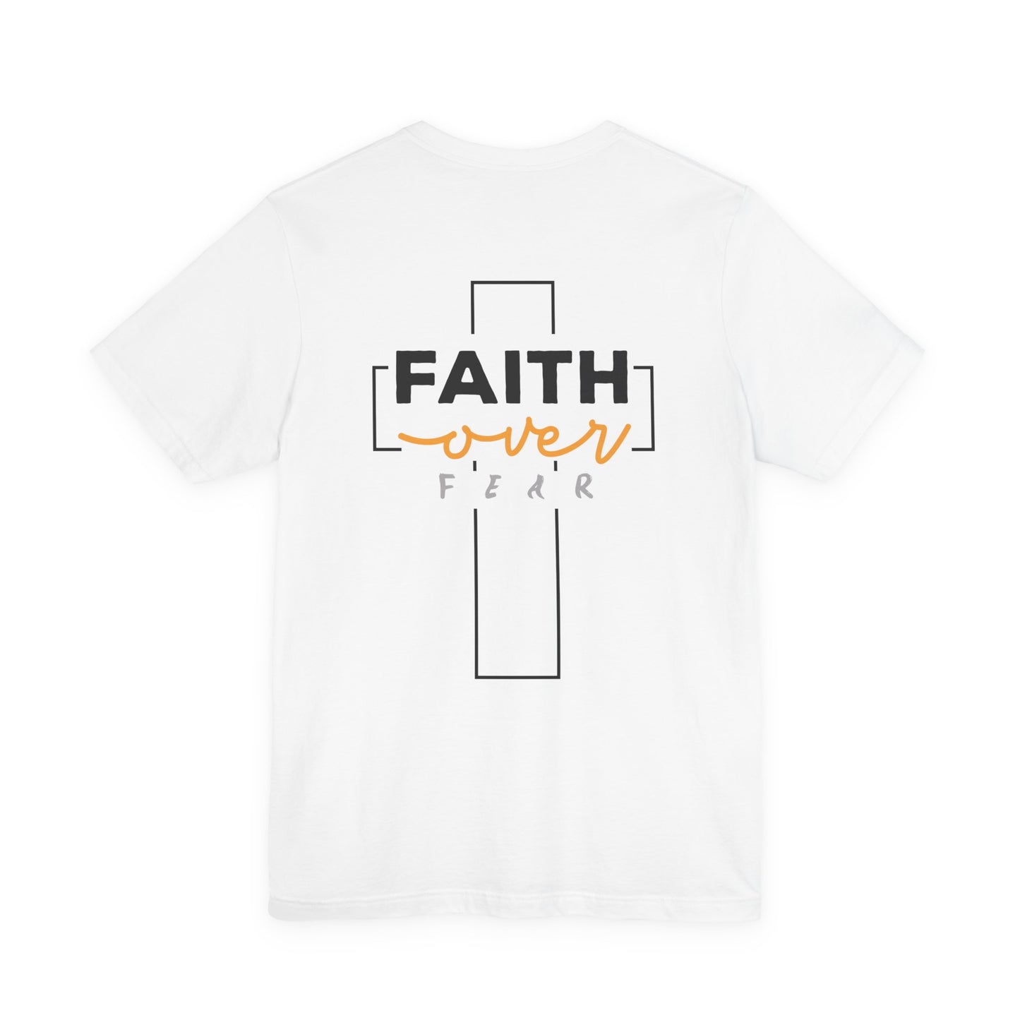 Faith Over Fear Christian T-Shirt - Faith Based Inspirational Graphic Tee for Men & Women
