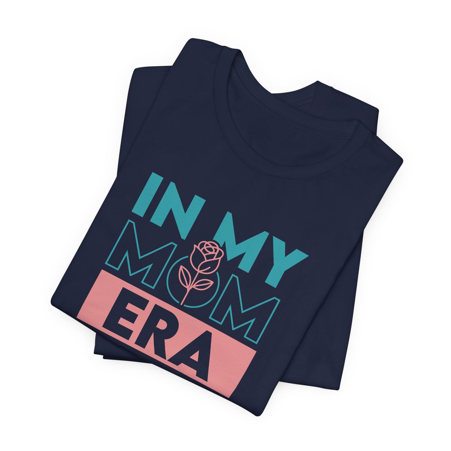 In My Mom Era Shirt, Trendy Mom T-Shirt, Motherhood Tee, Cute Mom Gift, Mother's Day Shirt
