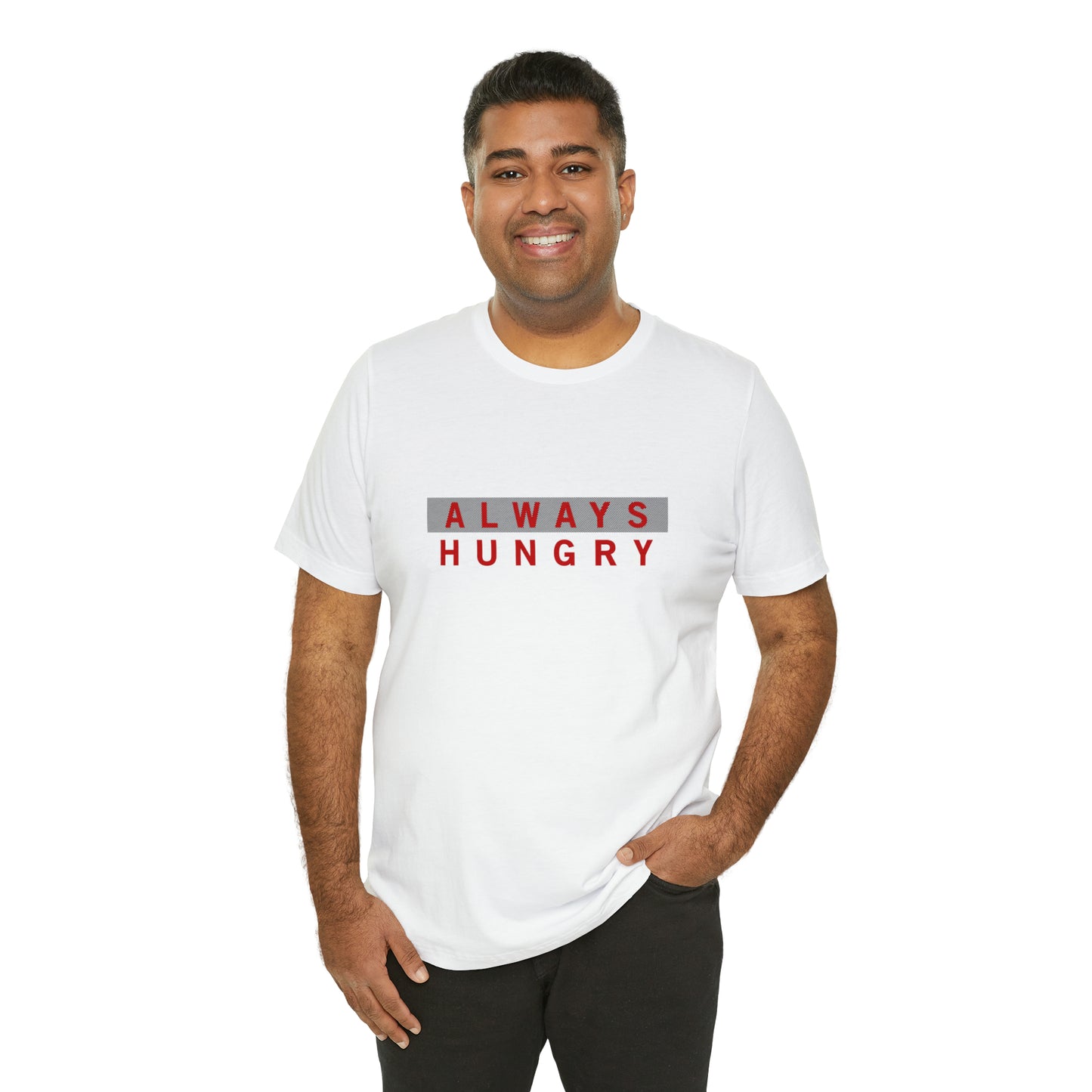 Always Hungry T-Shirt.