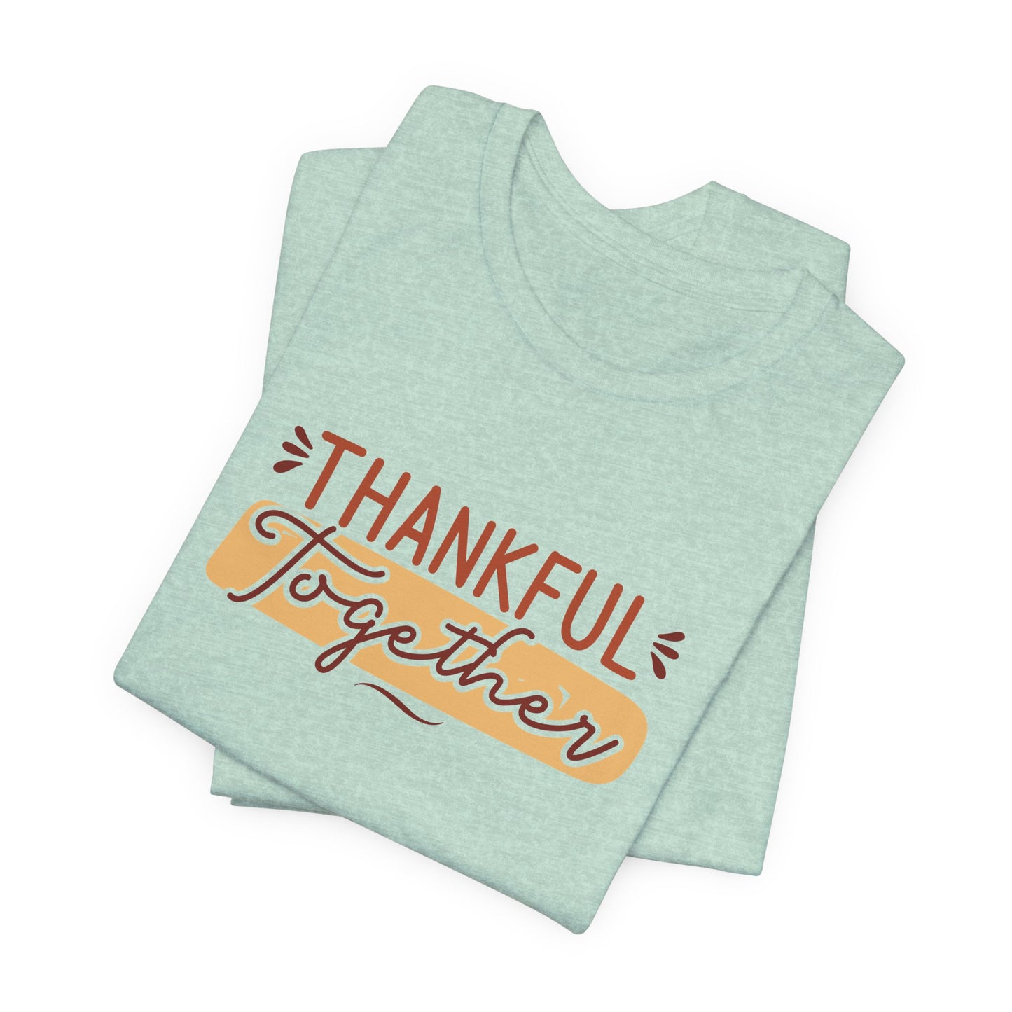 Thankful Together T-Shirt – Matching Thanksgiving Family Tee | Cozy Fall Gratitude Shirt