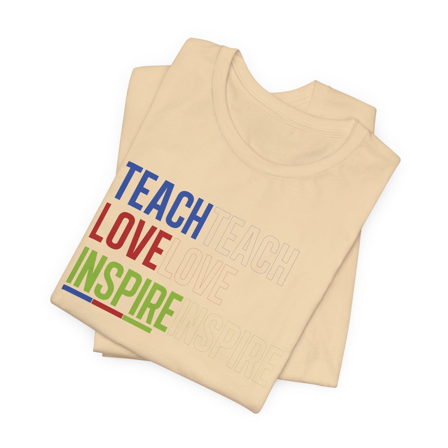 Teach Love Inspire T-Shirt – Bold Motivational Teacher Tee