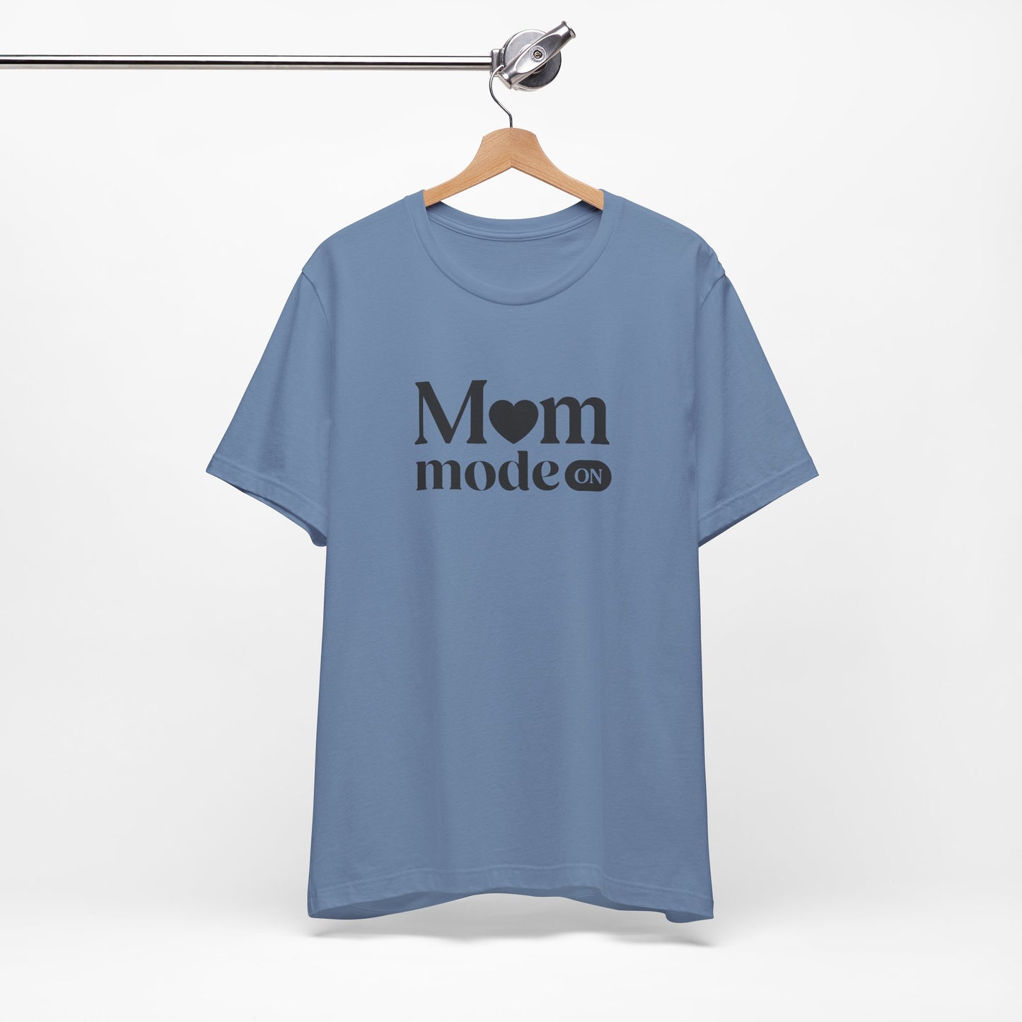 Mom Mode ON Shirt – Funny Mom Life T-Shirt Gift