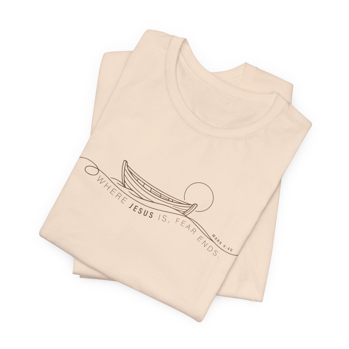 Where Jesus Is Fear Ends Christian Boat Graphic Tee
